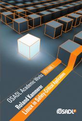 Book cover Vol. 1 of OSADL Academic works: Linux in Safety-Critical Applications by Roland Kammerer