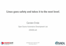 Linux goes safety and takes it to the next level by Carsten Emde, Open Source Automation Development Lab (OSADL) eG